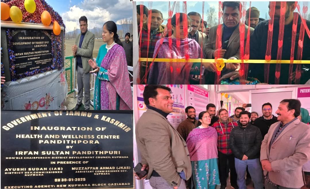 Chairman DDC Kupwara Inaugurates Health & Wellness Centre in Panditpora, Tourist Spot in Lokipora
